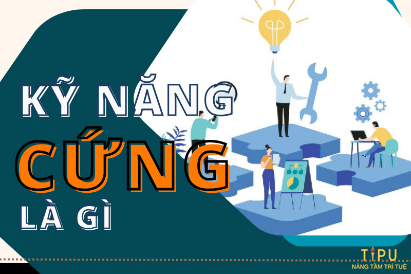 Kỹ năng cứng là gì? Cách rèn luyện kỹ năng cứng 13 Kỹ năng cứng là gì