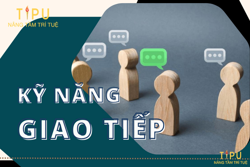 Kỹ năng giao tiếp là gì? Cách cải thiện kỹ năng giao tiếp