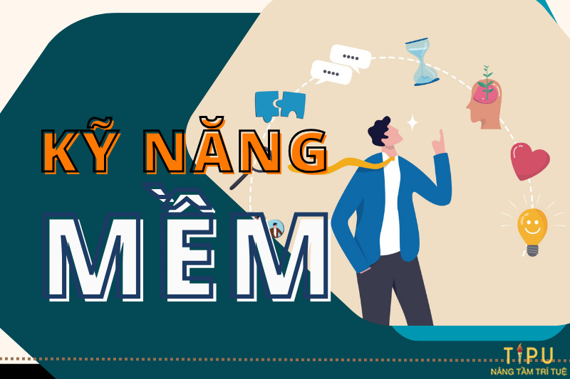 Kỹ năng mềm là gì? Top 10 kỹ năng mềm cần có để thành công 9 Kỹ năng mềm là gì