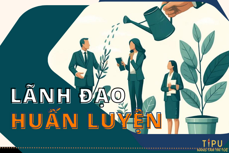 Phong cách lãnh đạo huấn luyện là gì? Ưu nhược điểm và cách ứng dụng 11 phong cách lãnh đạo huấn luyện