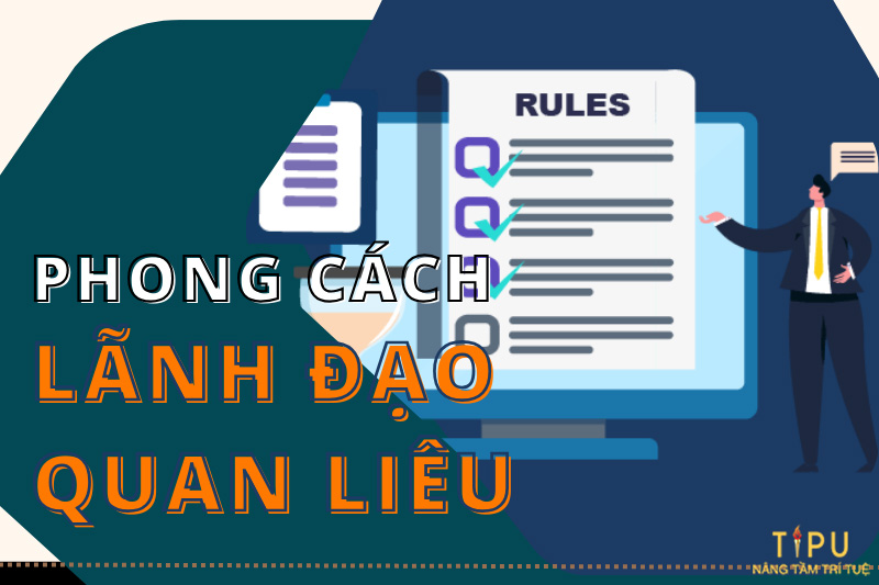 Phong cách lãnh đạo quan liêu là gì? Định nghĩa và Ưu nhược điểm 3 Phong cách lãnh đạo quan liêu