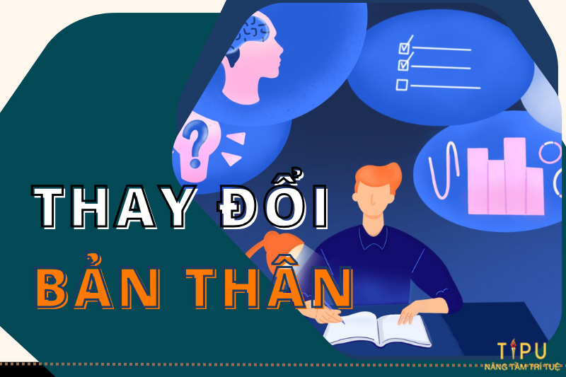 Thay đổi bản thân - 10 cách giúp thay đổi bản thân tốt nhất 5 Thay đổi bản thân